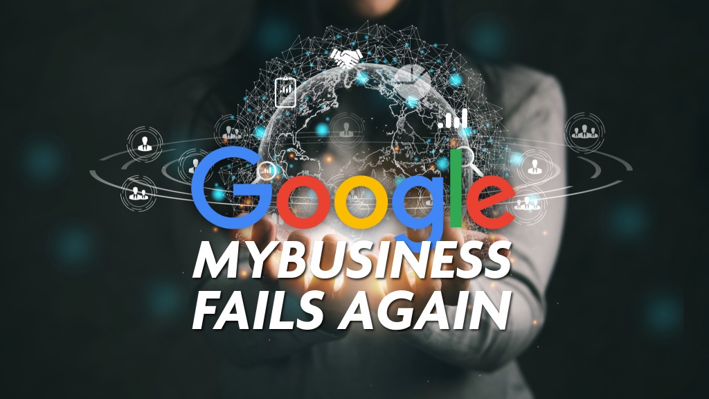 Google myBusiness fails again