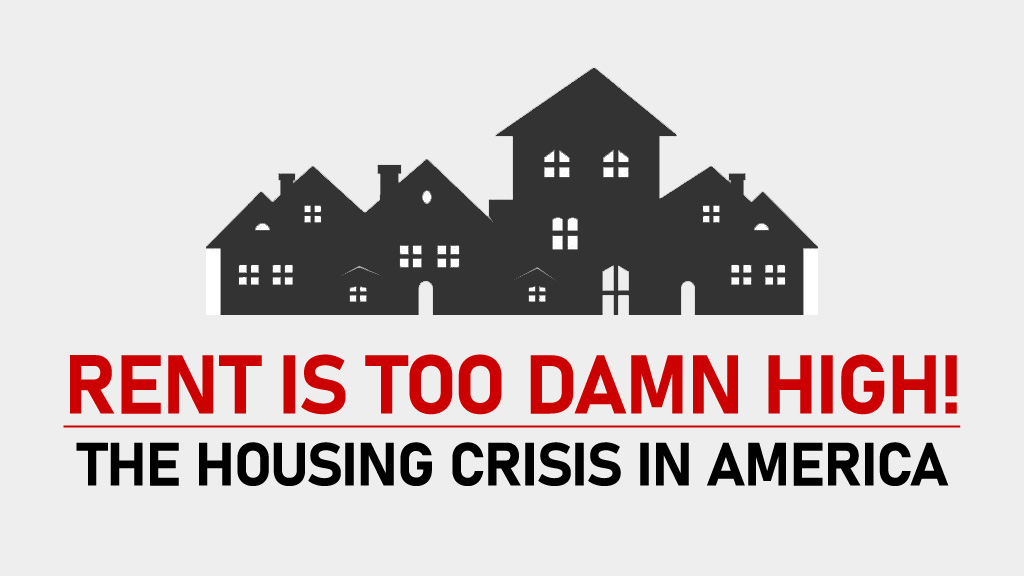 Rent is too damn high! the housing crisis in America